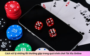 Cách xử lý những lỗi thường gặp trong quá trình chơi Tài Xỉu Online